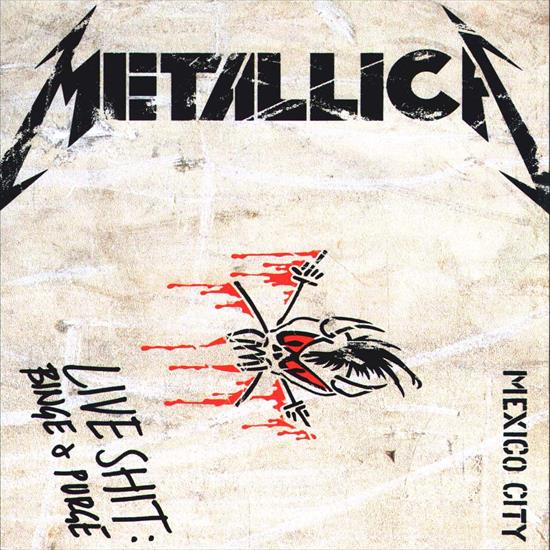 Metallica - 1992 - Live Shit Binge  Purge - metallica_live20shit20in20mexico20city_front.jpg
