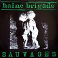 1987Haine Brigade - Sauvages Lp - HAINEBRIGADE-LP-Sauvage.jpg