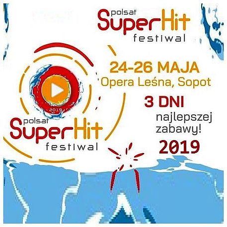     POLSAT SUPER HIT FESTIWAL SOPOT 2019 - Polsat SuperHit Festiwal 2019-05-24-26 Sopot.jpg