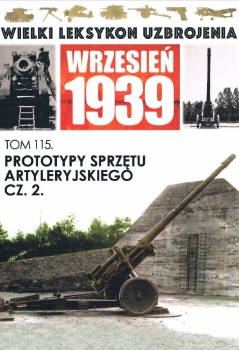101-120 - Wielki Leksykon Uzbrojenia. Wrzesień 1939 115 - Prototypy sprzętu artyleryjskiego cz2.jpg
